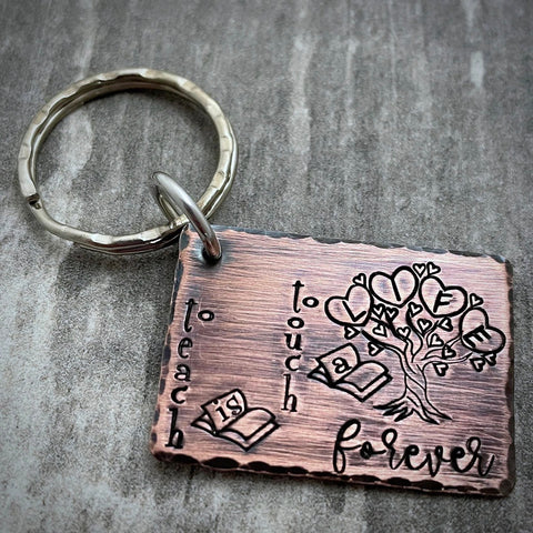 TO TEACH IS TO TOUCH A LIFE FOREVER KEYCHAIN